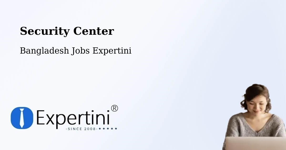 Security & Compliance – Sarankhola - Bangladesh Jobs Expertini